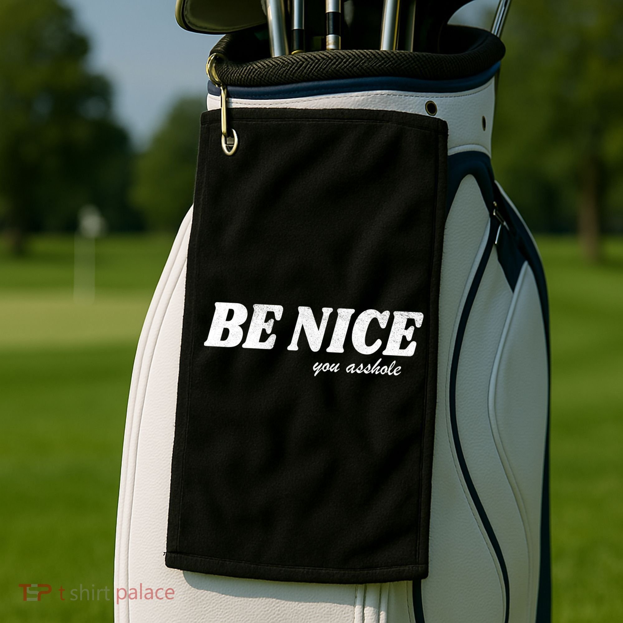 Be Nice You Asshole Funny Gift Golf Towel