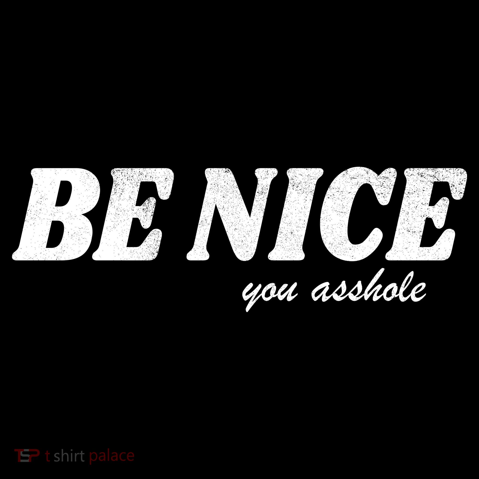 Be Nice You Asshole Funny Gift Visor