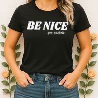 Be Nice You Asshole Funny Gift Women's T-Shirt thumb 2