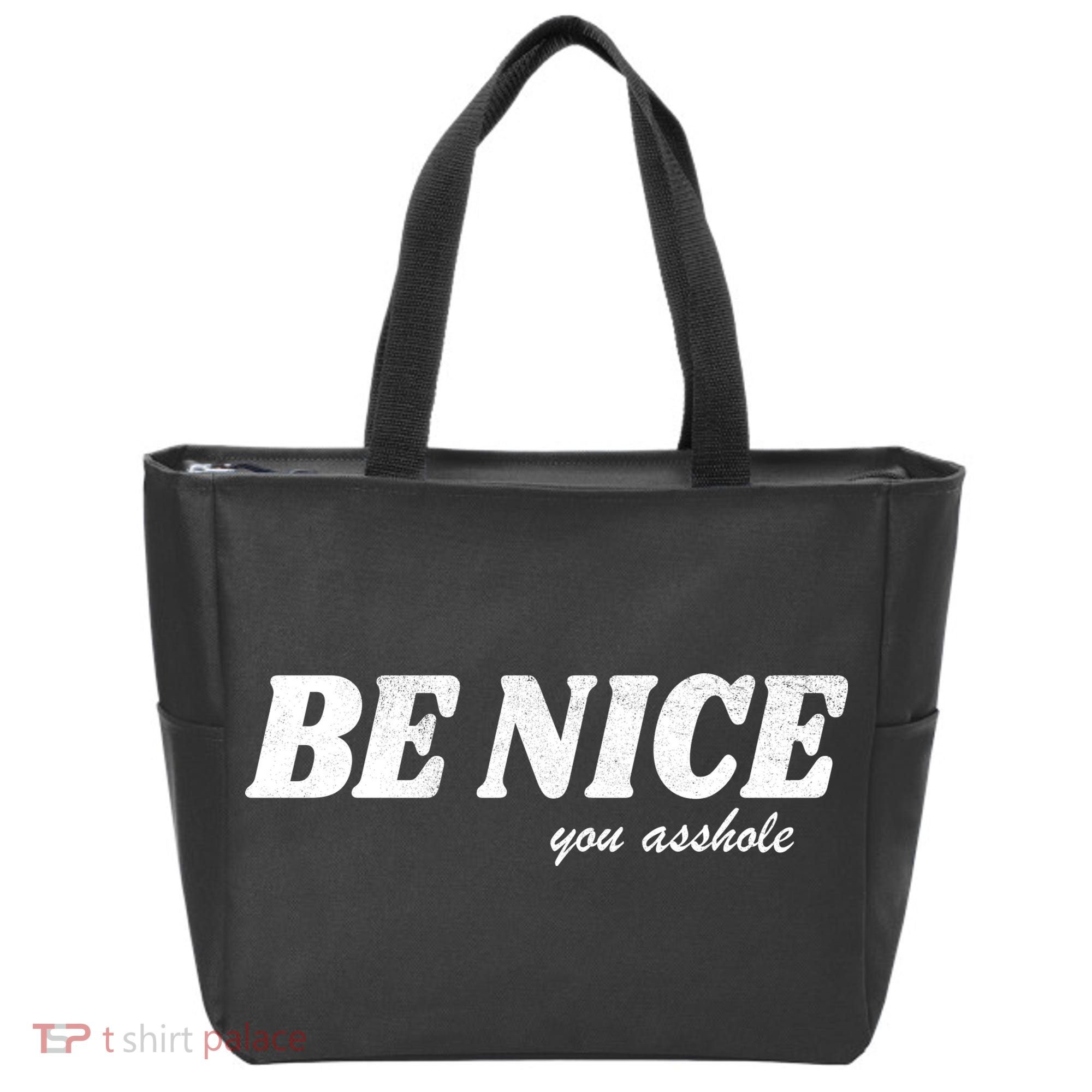 Be Nice You Asshole Funny Gift Tote Bag