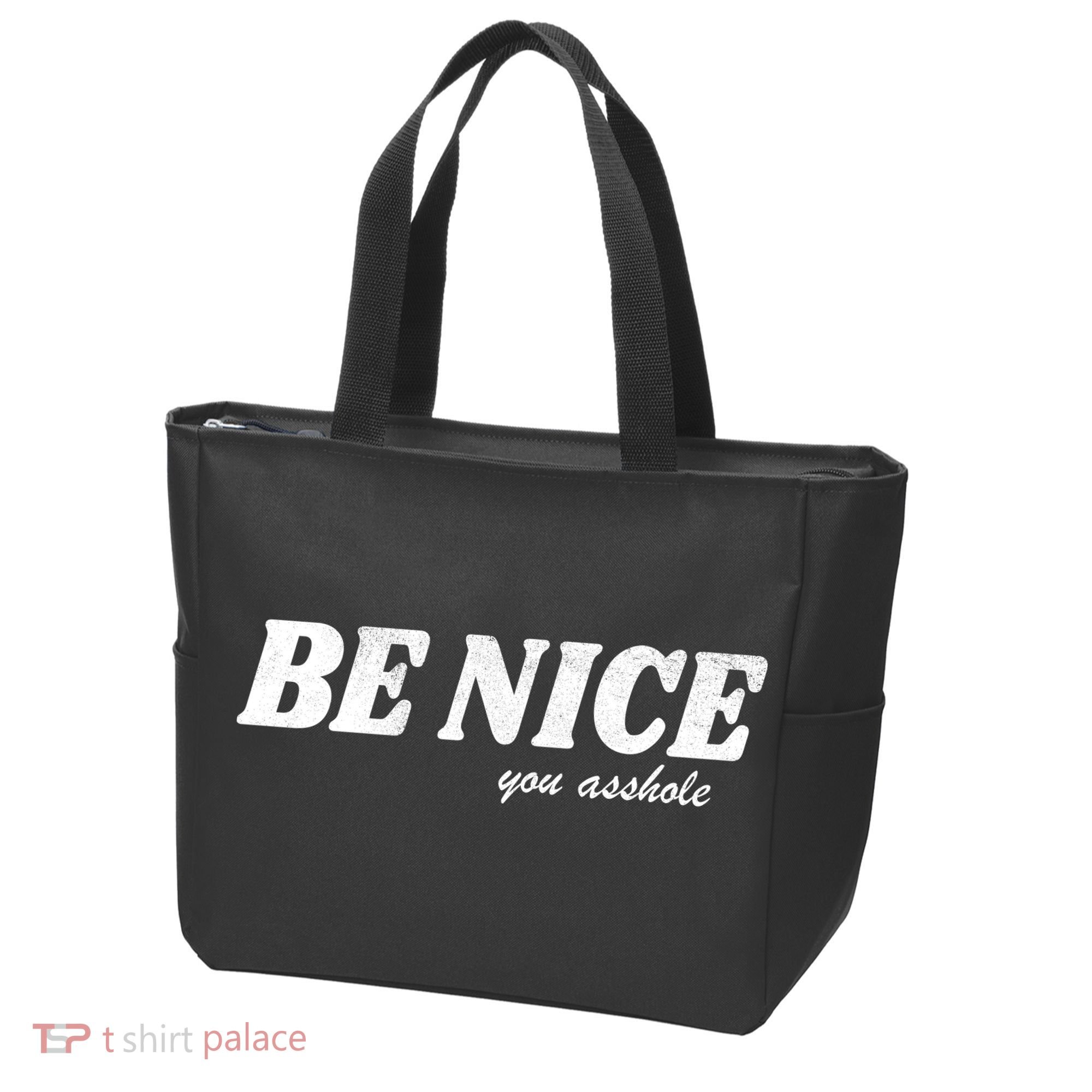 Be Nice You Asshole Funny Gift Tote Bag
