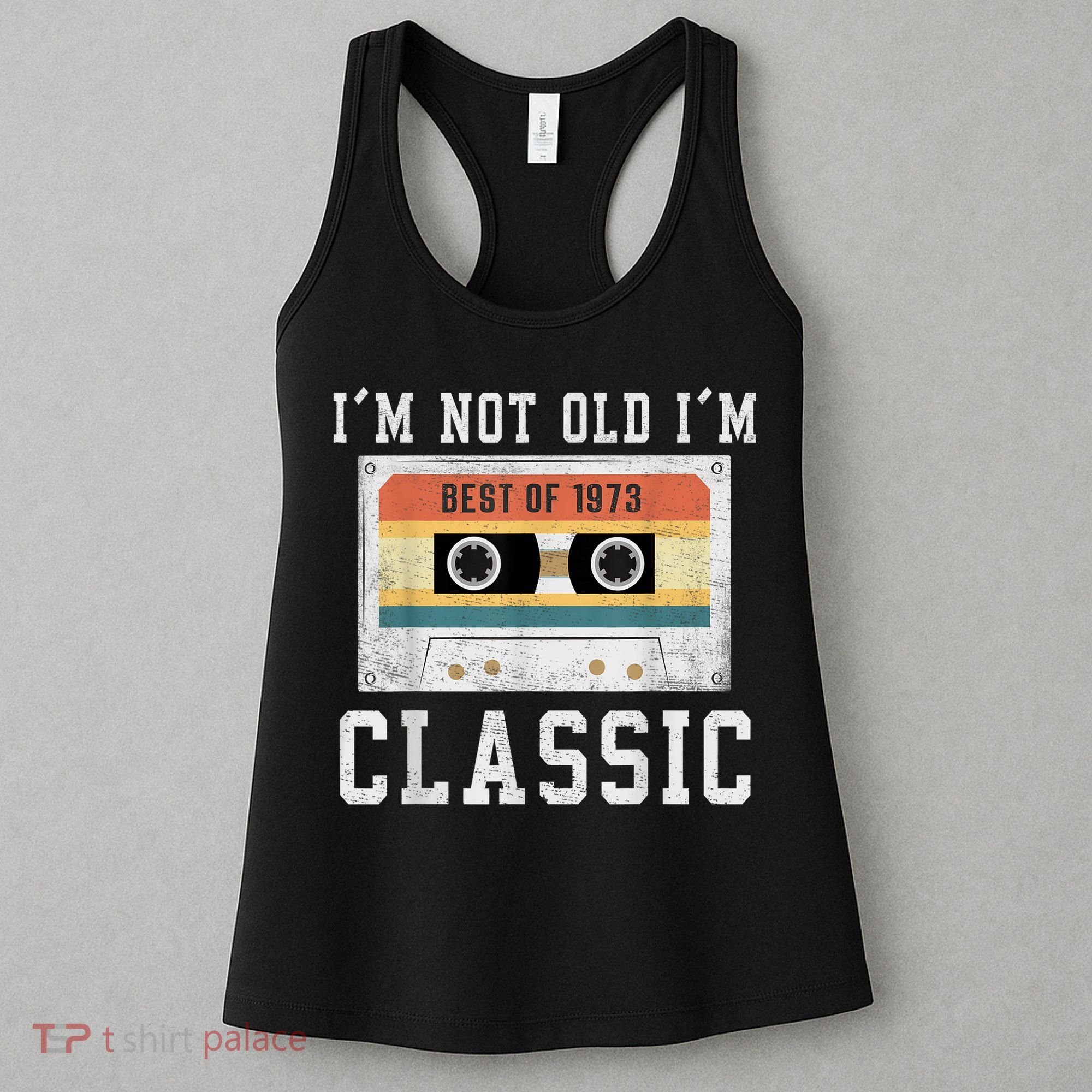 Best of 1973 50 Year Old Gifts M.e.n.s BDay 50th Birthday 1973 Women's Tank Top
