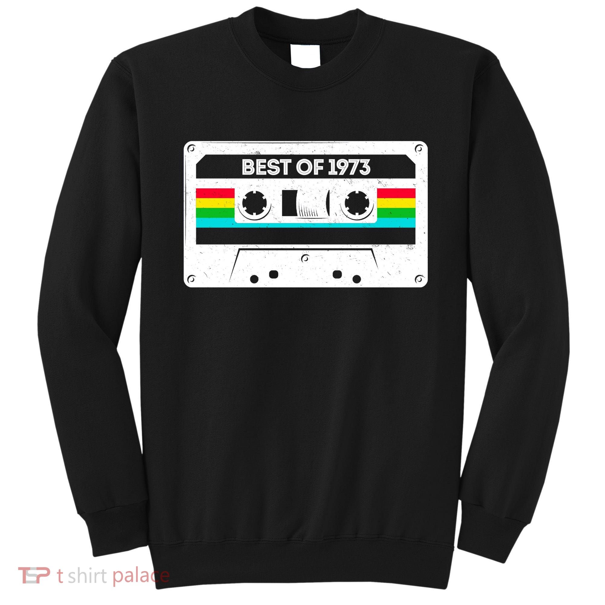 Best Of 1973 Retro 50th Birthday Mixtape Sweatshirt