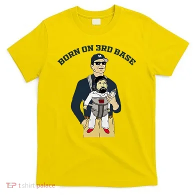 Born On 3rd Base T-Shirt