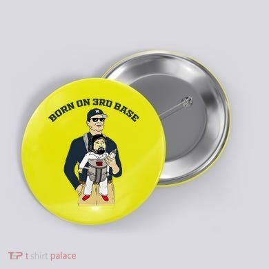 Born On 3rd Base Button