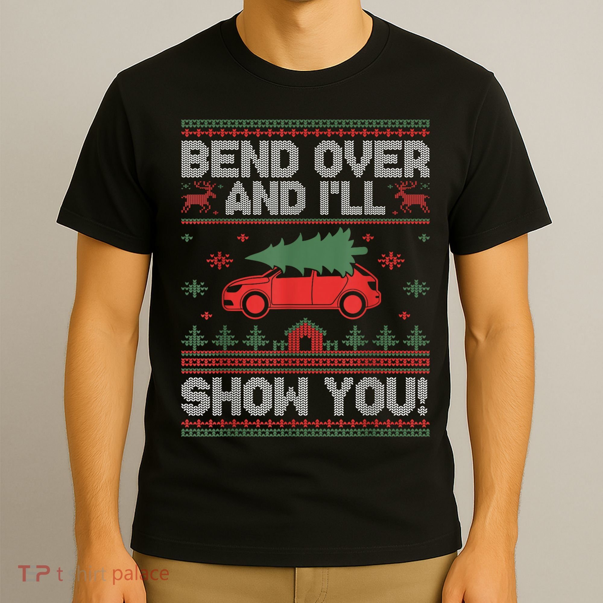 Bend Over And ILl Show You Ugly Christmas Couple Matching T-Shirt