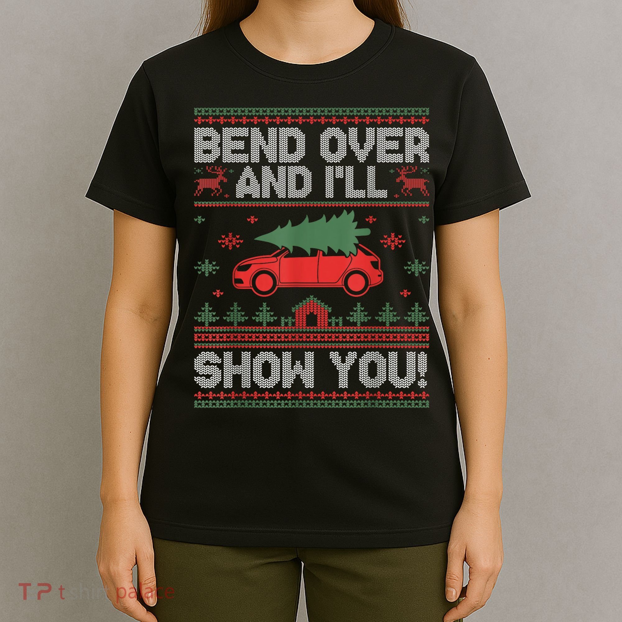 Bend Over And ILl Show You Ugly Christmas Couple Matching T-Shirt