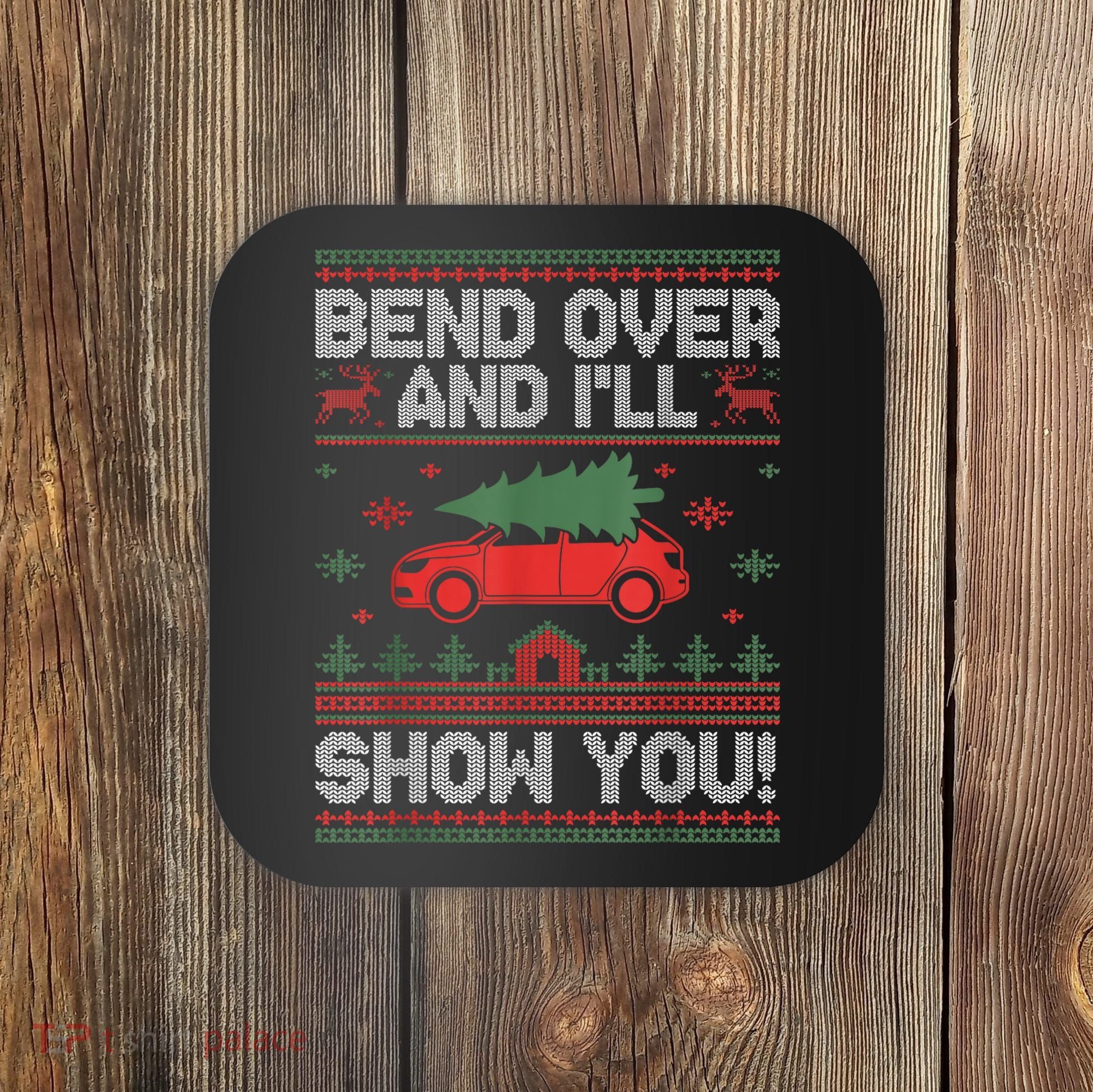 Bend Over And ILl Show You Ugly Christmas Couple Matching Coaster