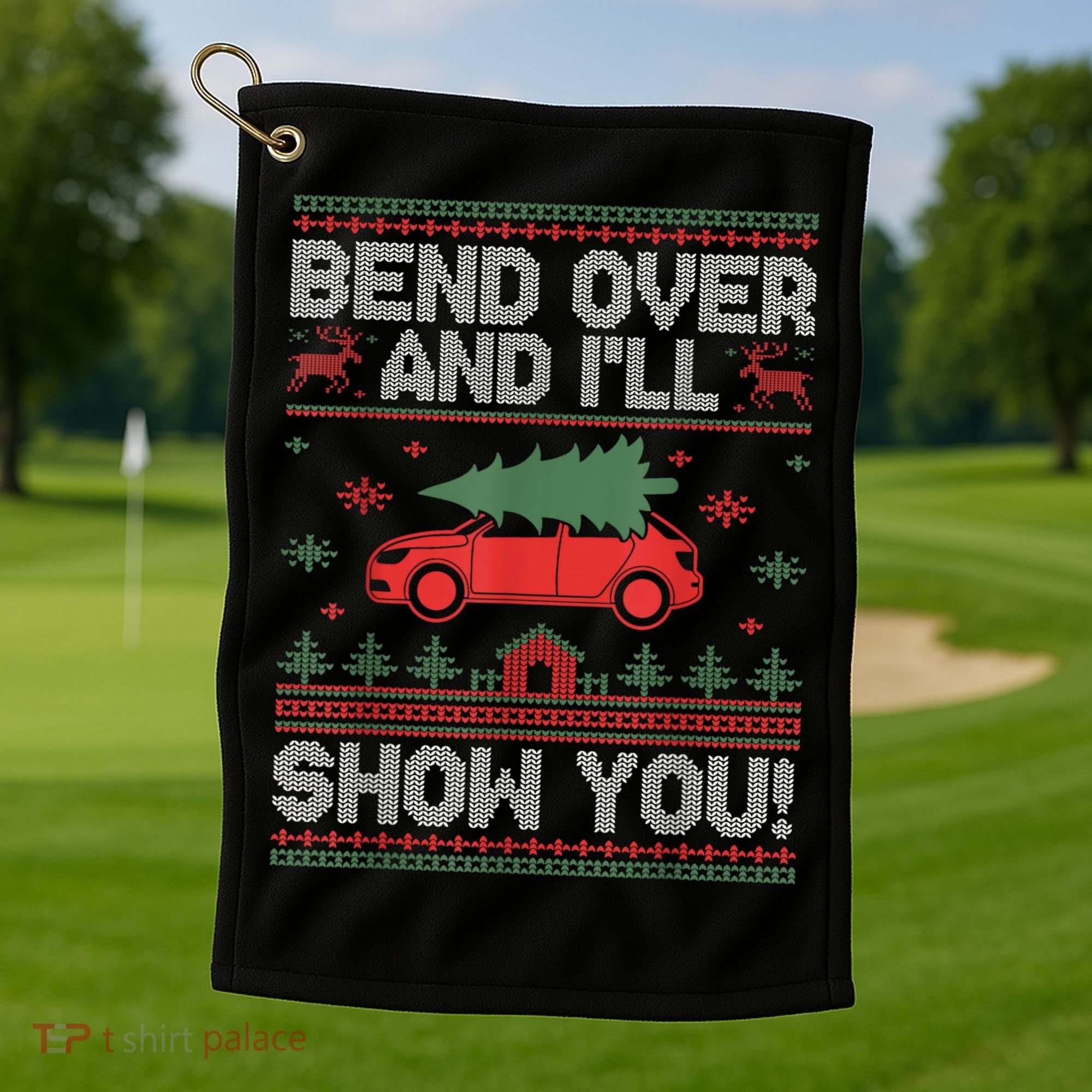 Bend Over And ILl Show You Ugly Christmas Couple Matching Golf Towel