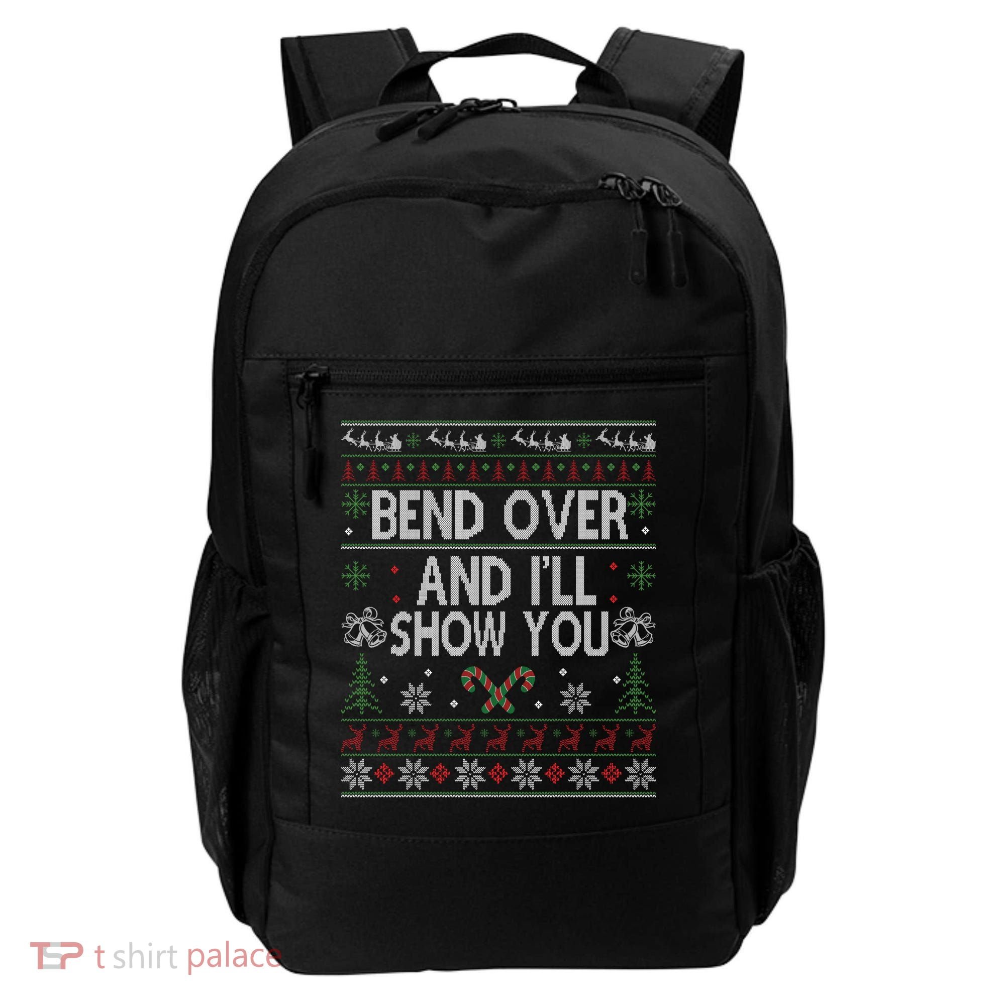 Bend Over And I'll Show You Ugly Christmas Gift Backpack