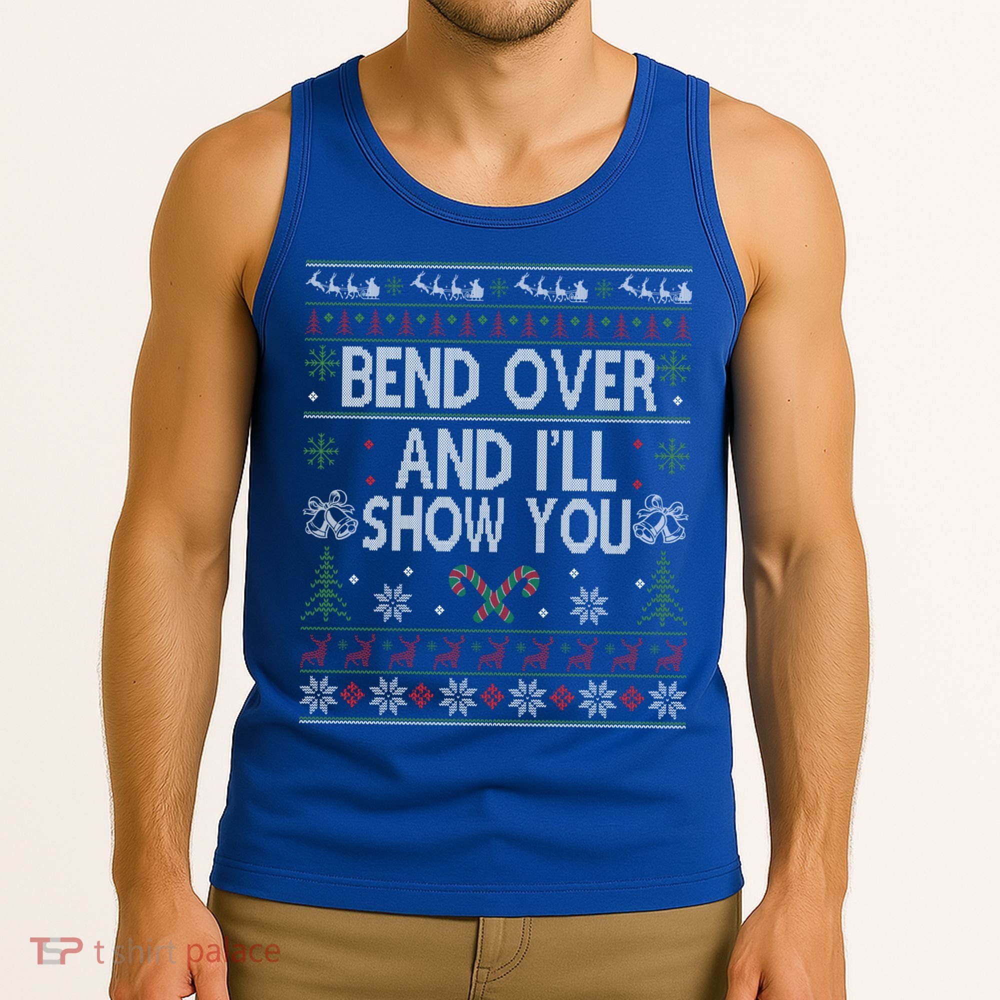Bend Over And I'll Show You Ugly Christmas Gift Tank Top
