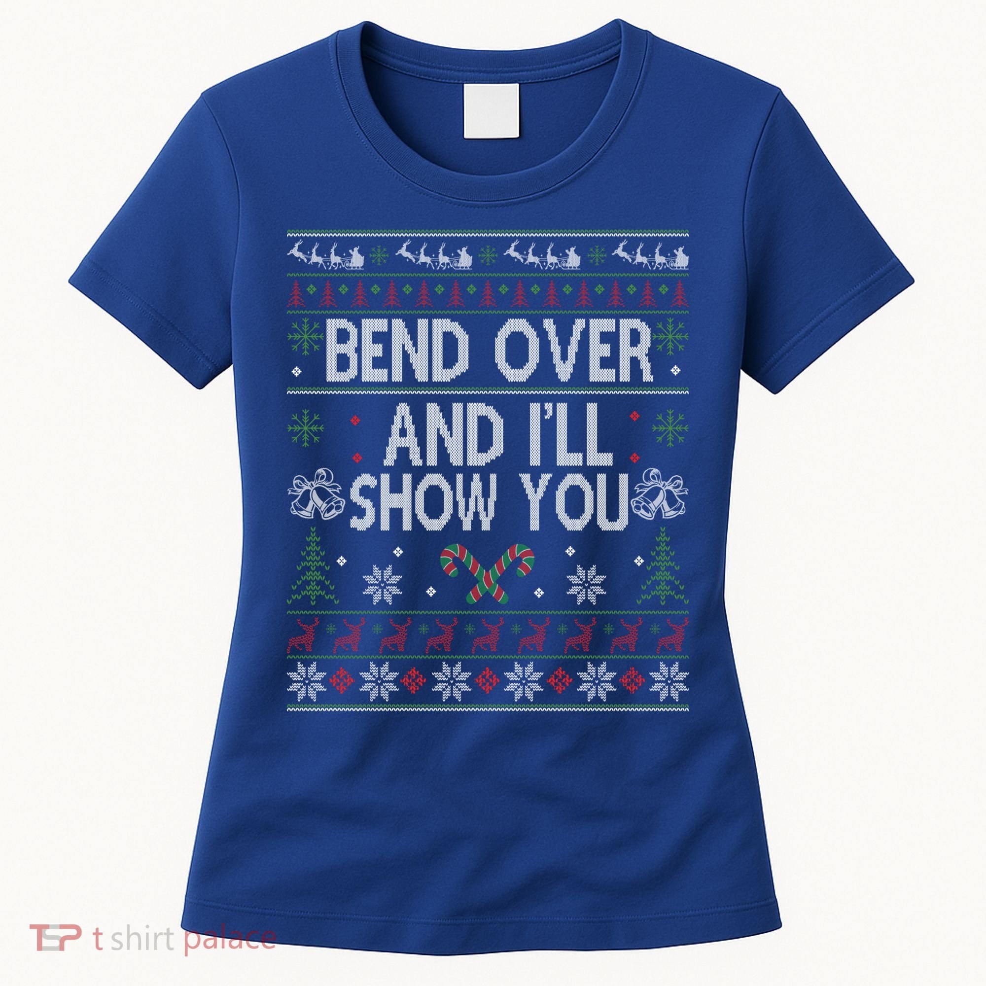 Bend Over And I'll Show You Ugly Christmas Gift Women's T-Shirt