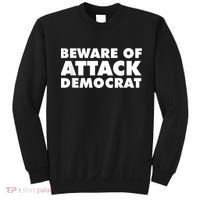 Beware Of Attack Democrat Sweatshirt thumb 0