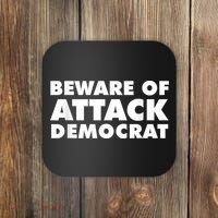 Beware Of Attack Democrat Coaster thumb 0