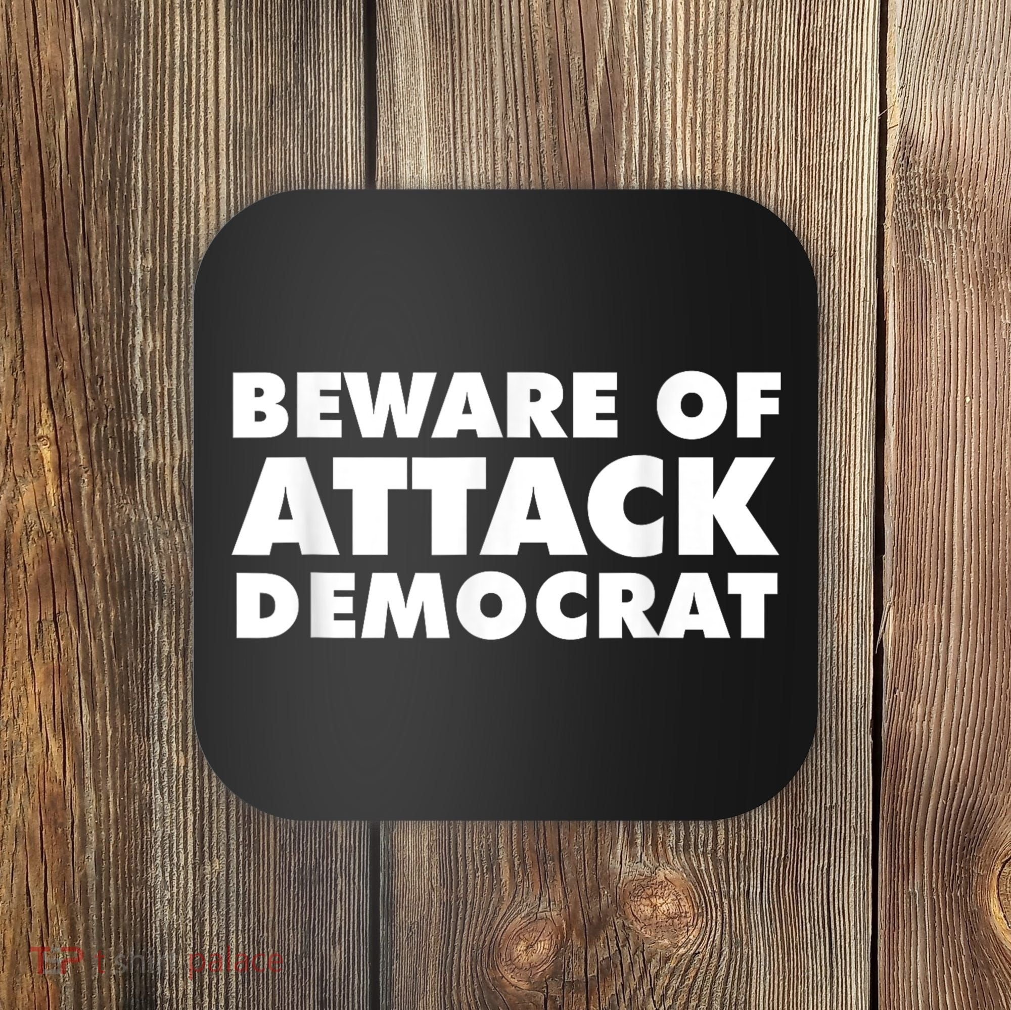Beware Of Attack Democrat Coaster