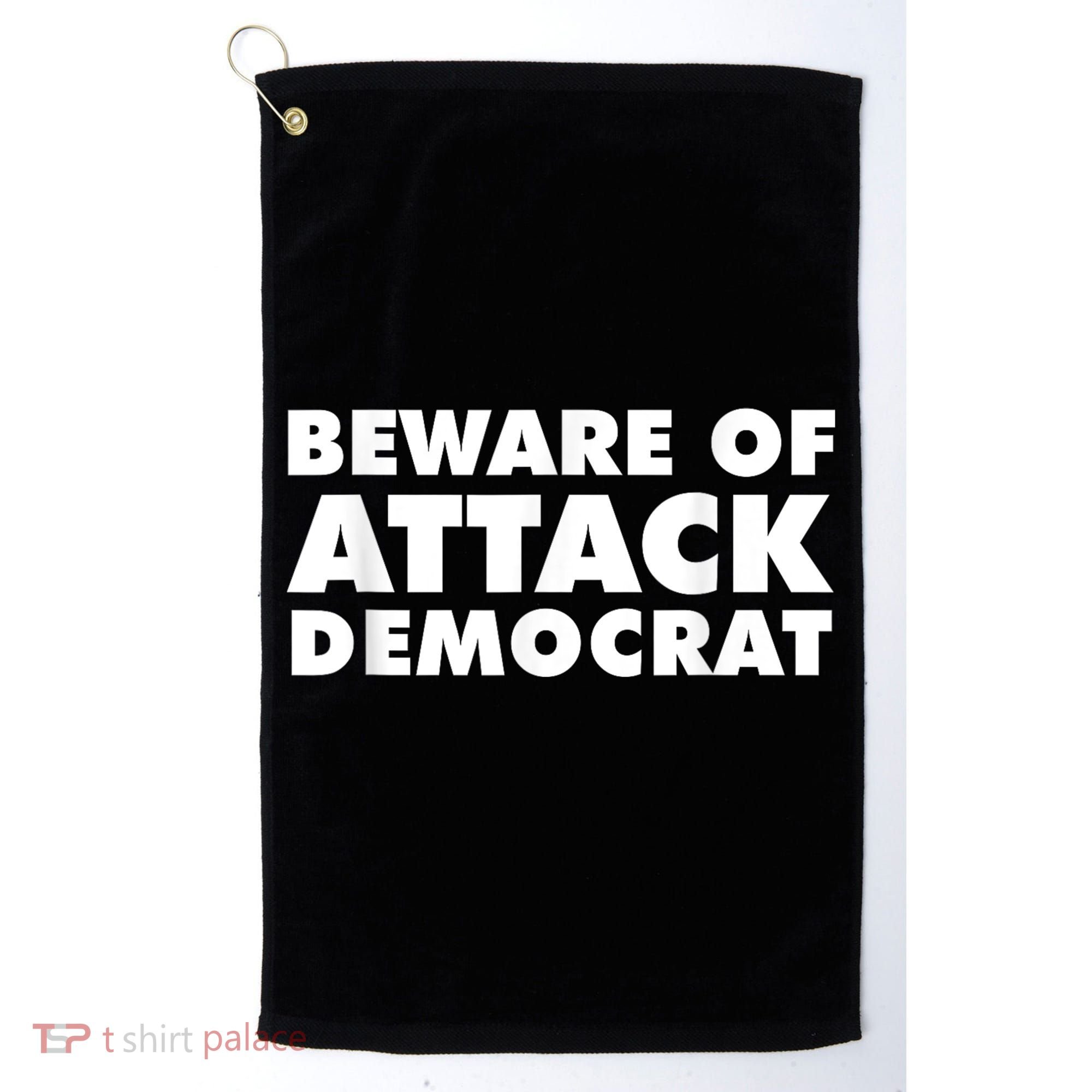 Beware Of Attack Democrat Golf Towel