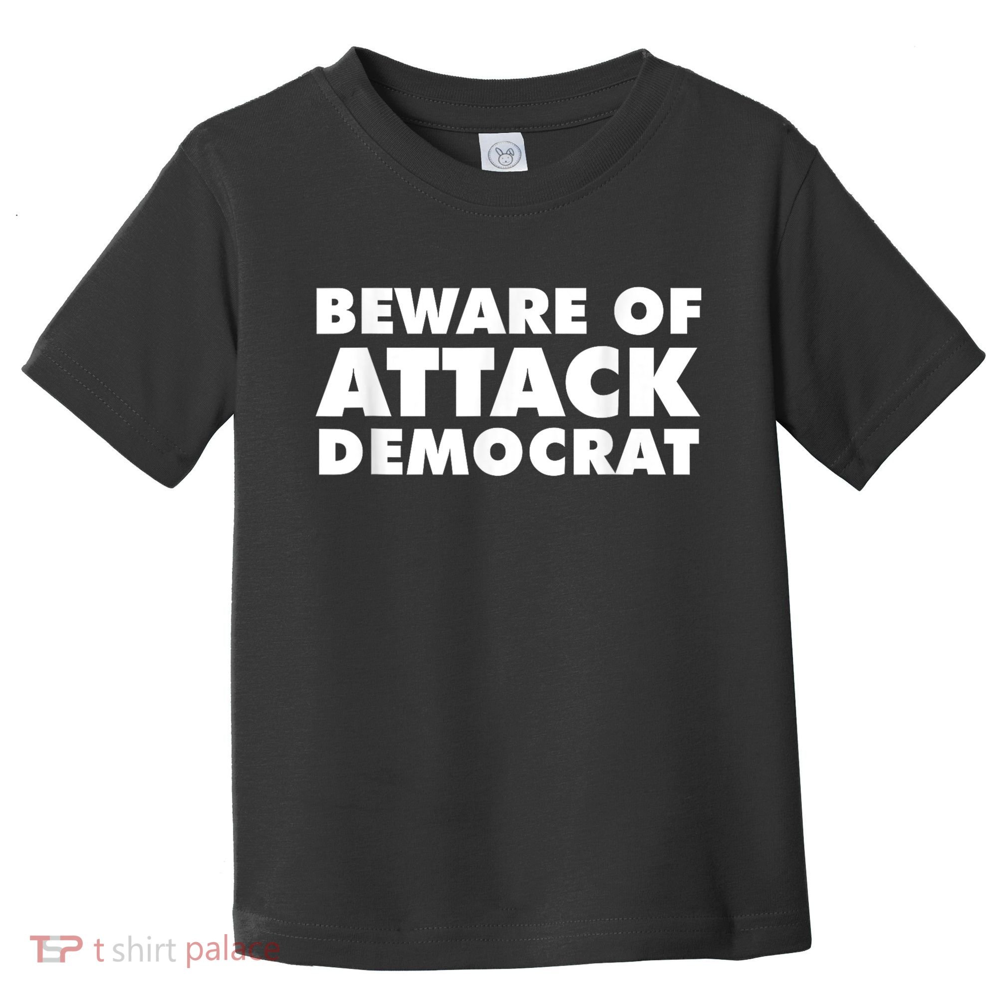 Beware Of Attack Democrat Toddler T-Shirt