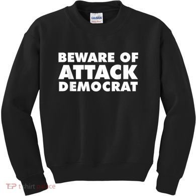 Beware Of Attack Democrat Kids Sweatshirt