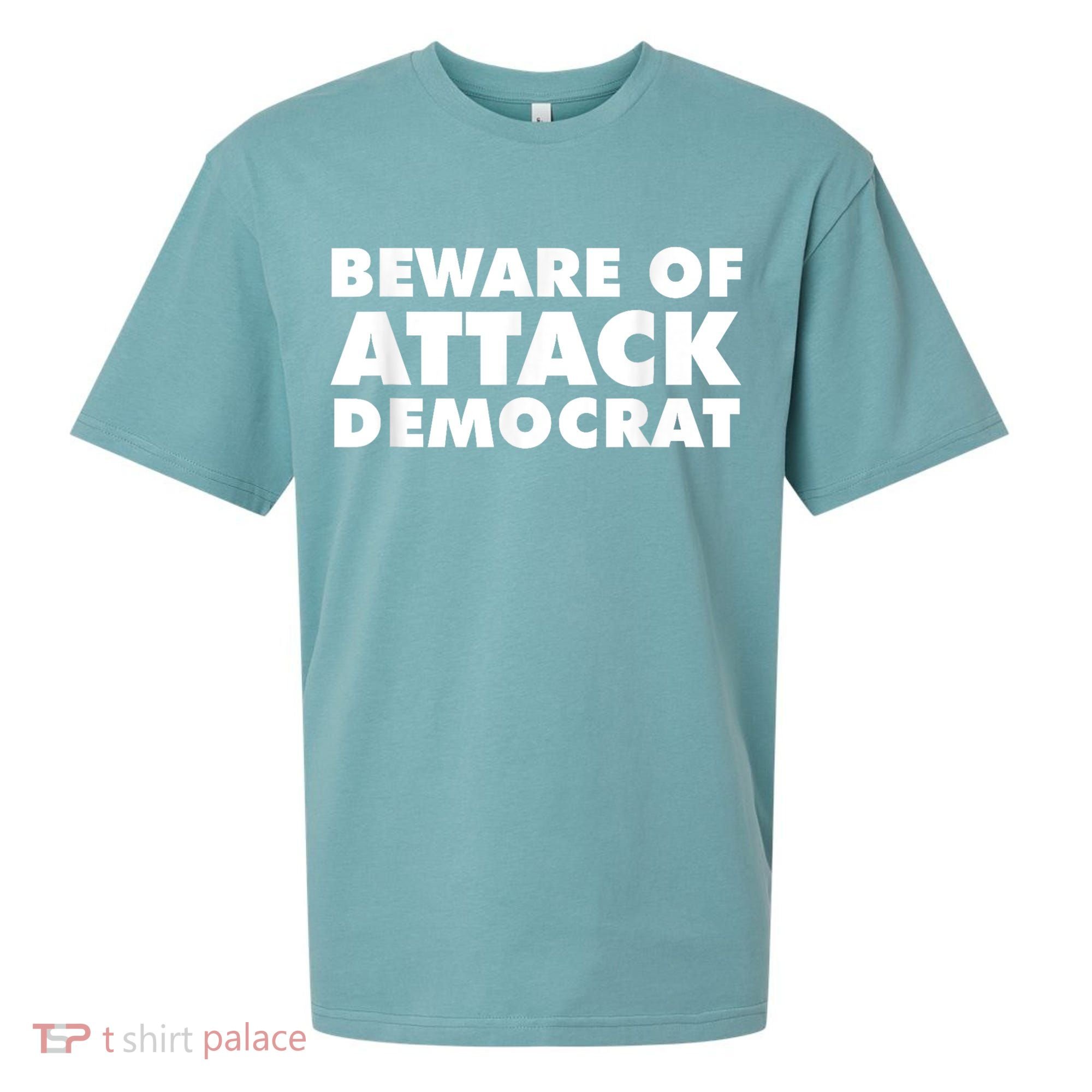Beware Of Attack Democrat Sueded Cloud Jersey T-Shirt