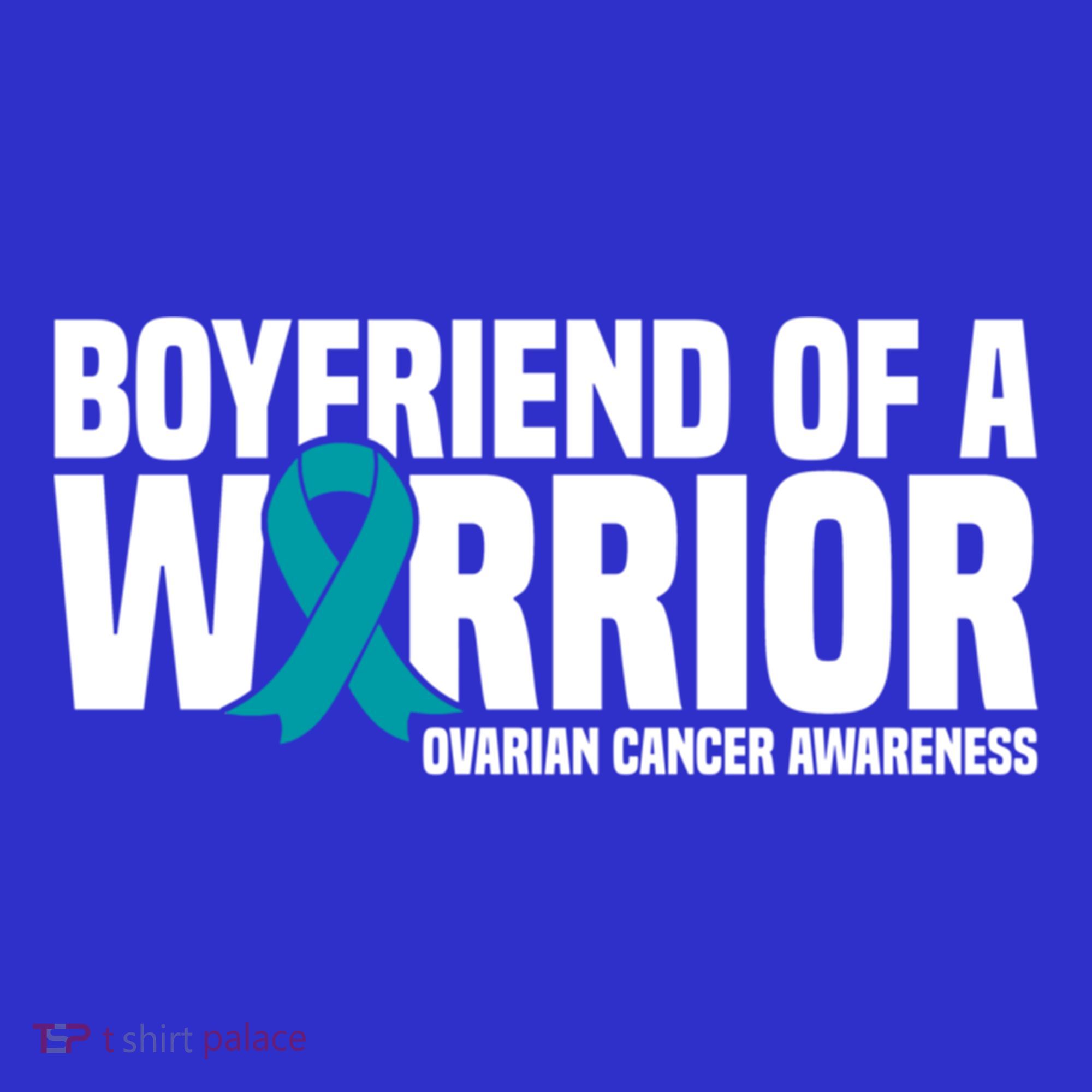 Boyfriend Of A Warrior Teal Ribbon Ovarian Cancer Awareness Cute Gift T-Shirt