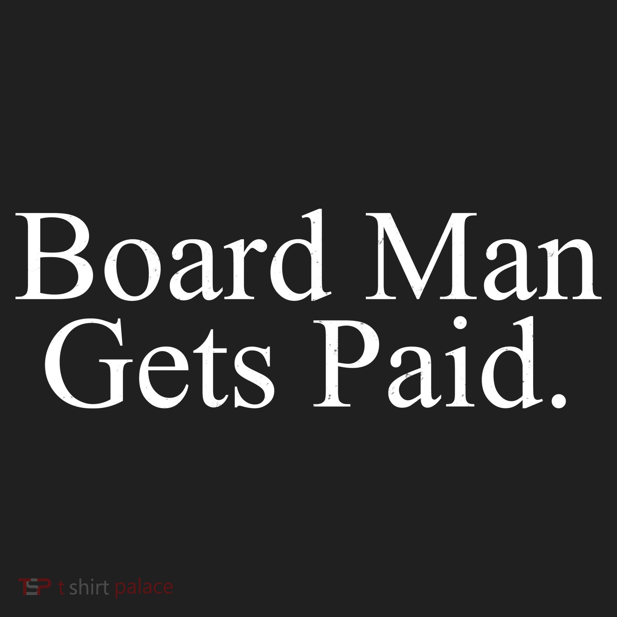Board Man Gets Paid Women's Sweatshirt