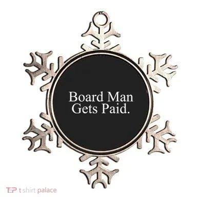 Board Man Gets Paid Ornament