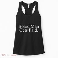 Board Man Gets Paid Women's Tank Top thumb 0