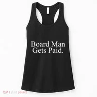 Board Man Gets Paid Women's Tank Top thumb 0