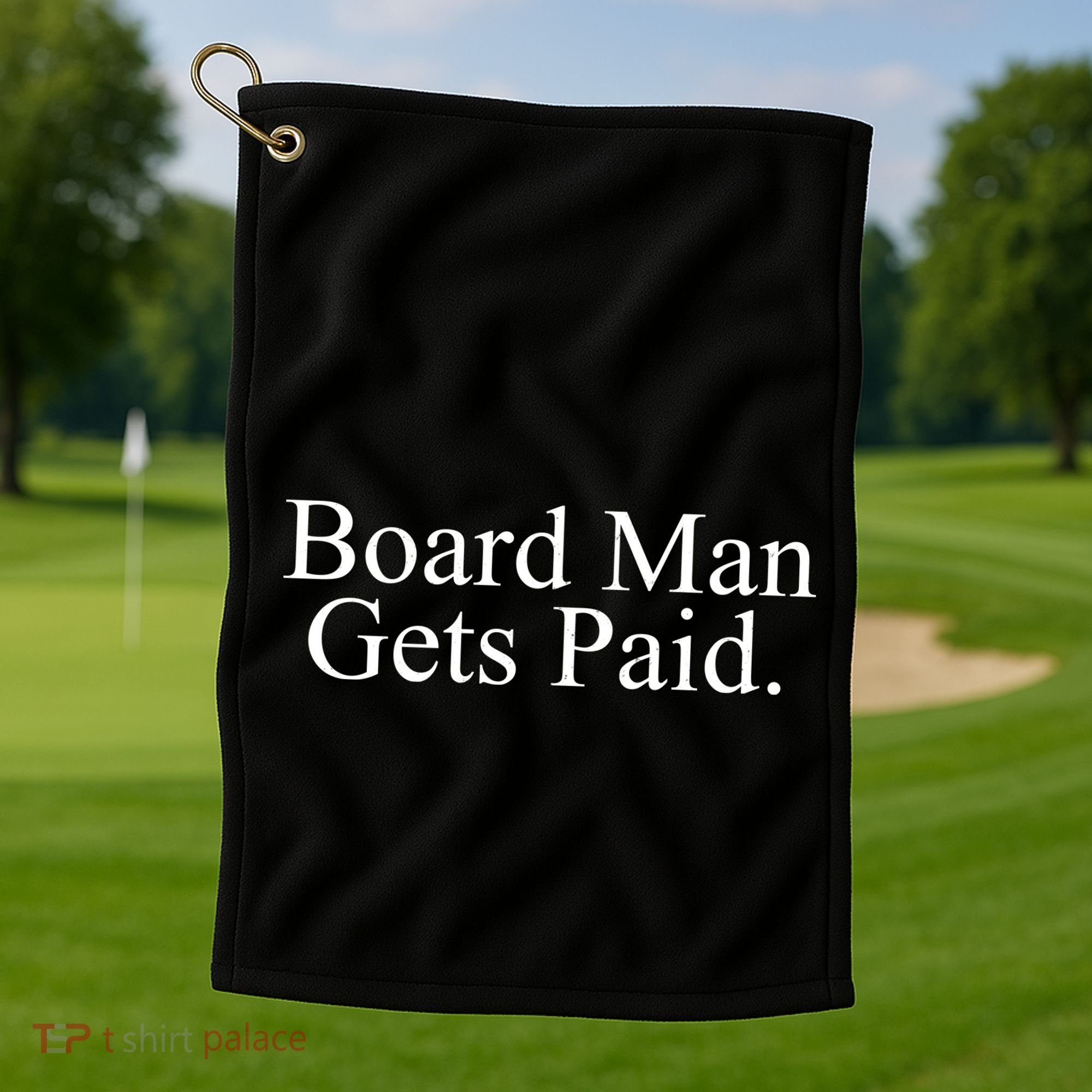 Board Man Gets Paid Golf Towel