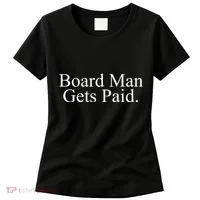 Board Man Gets Paid Women's T-Shirt thumb 0