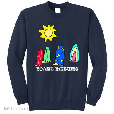 Board Meeting Sweatshirt