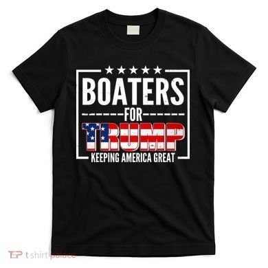 Boaters For Trump Keeping American Great T-Shirt