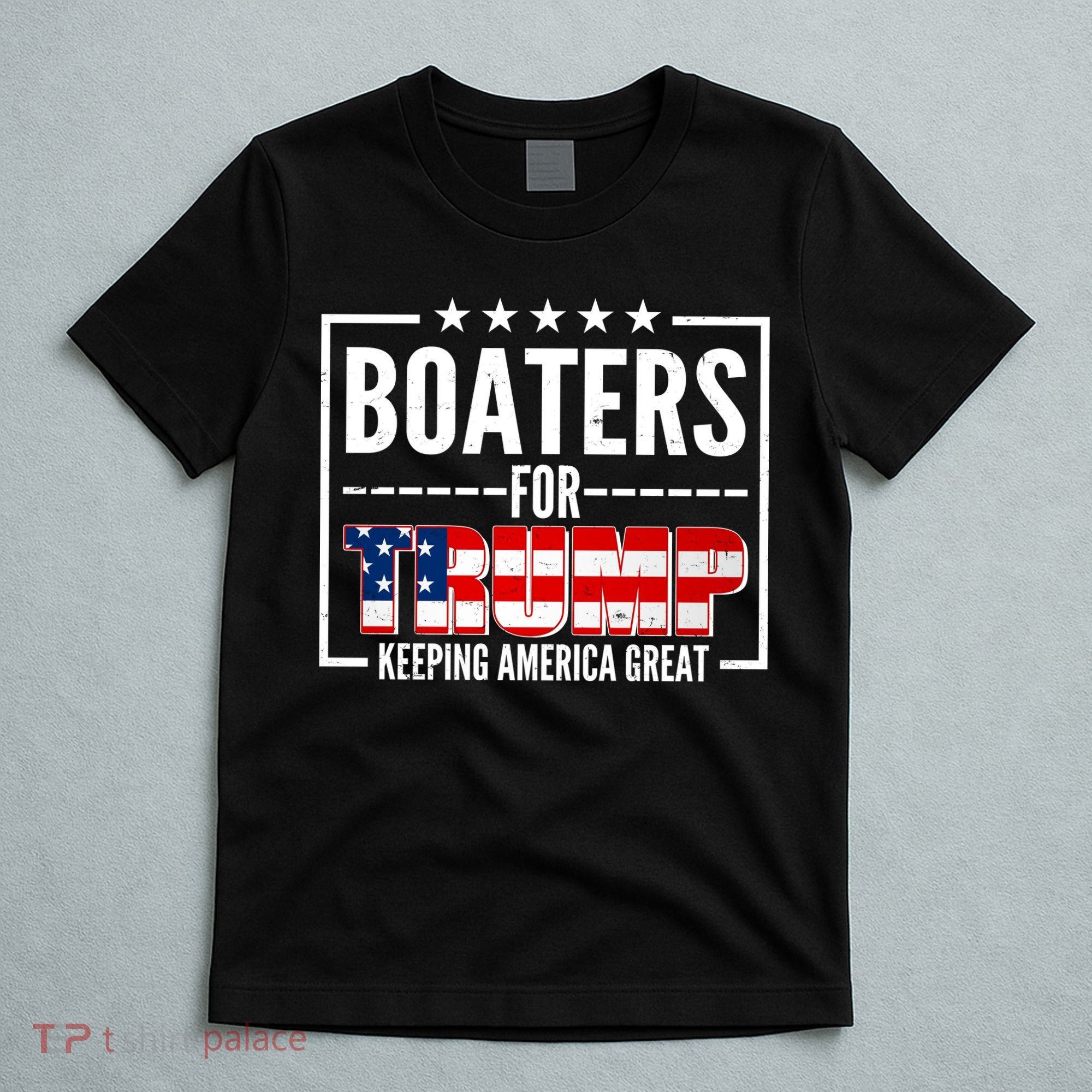 Boaters For Trump Keeping American Great T-Shirt