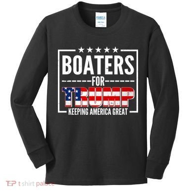 Boaters For Trump Keeping American Great Kids Long Sleeve Shirt