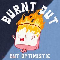 Burnt Out But Optimistics Funny Saying Humor Quote Raglan Baseball Sleeve Shirt thumb 2
