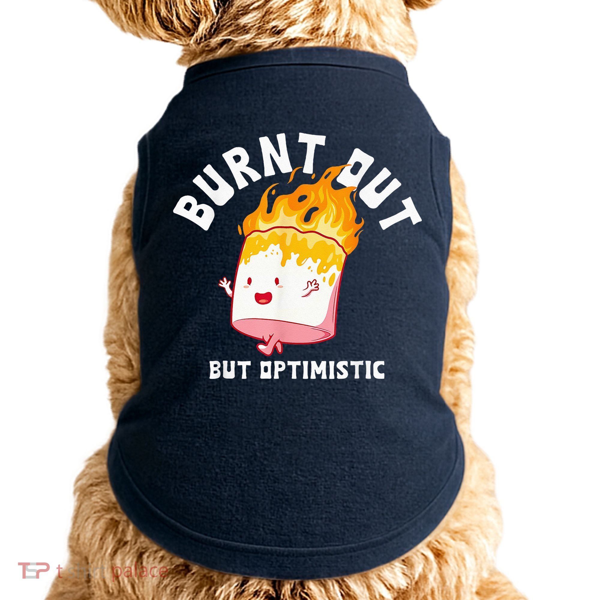 Burnt Out But Optimistics Funny Saying Humor Quote Doggie Tank