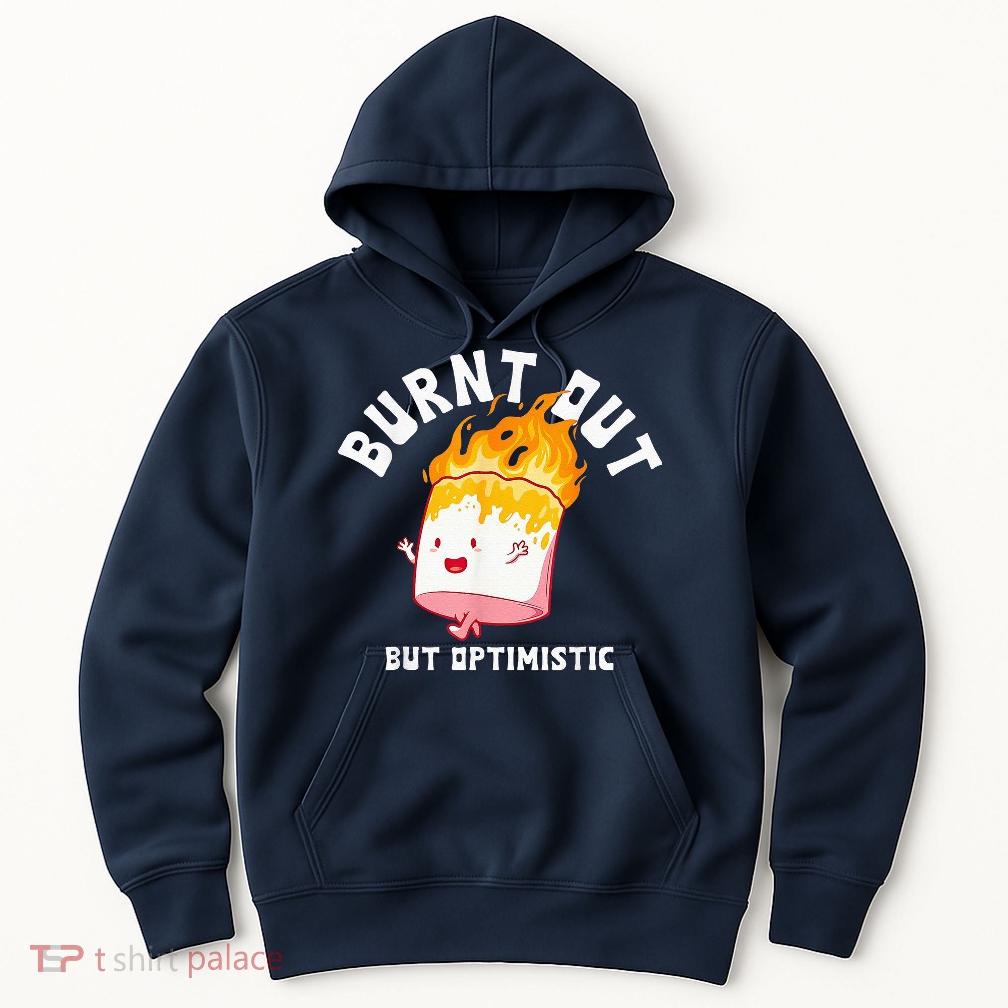Burnt Out But Optimistics Funny Saying Humor Quote Hoodie