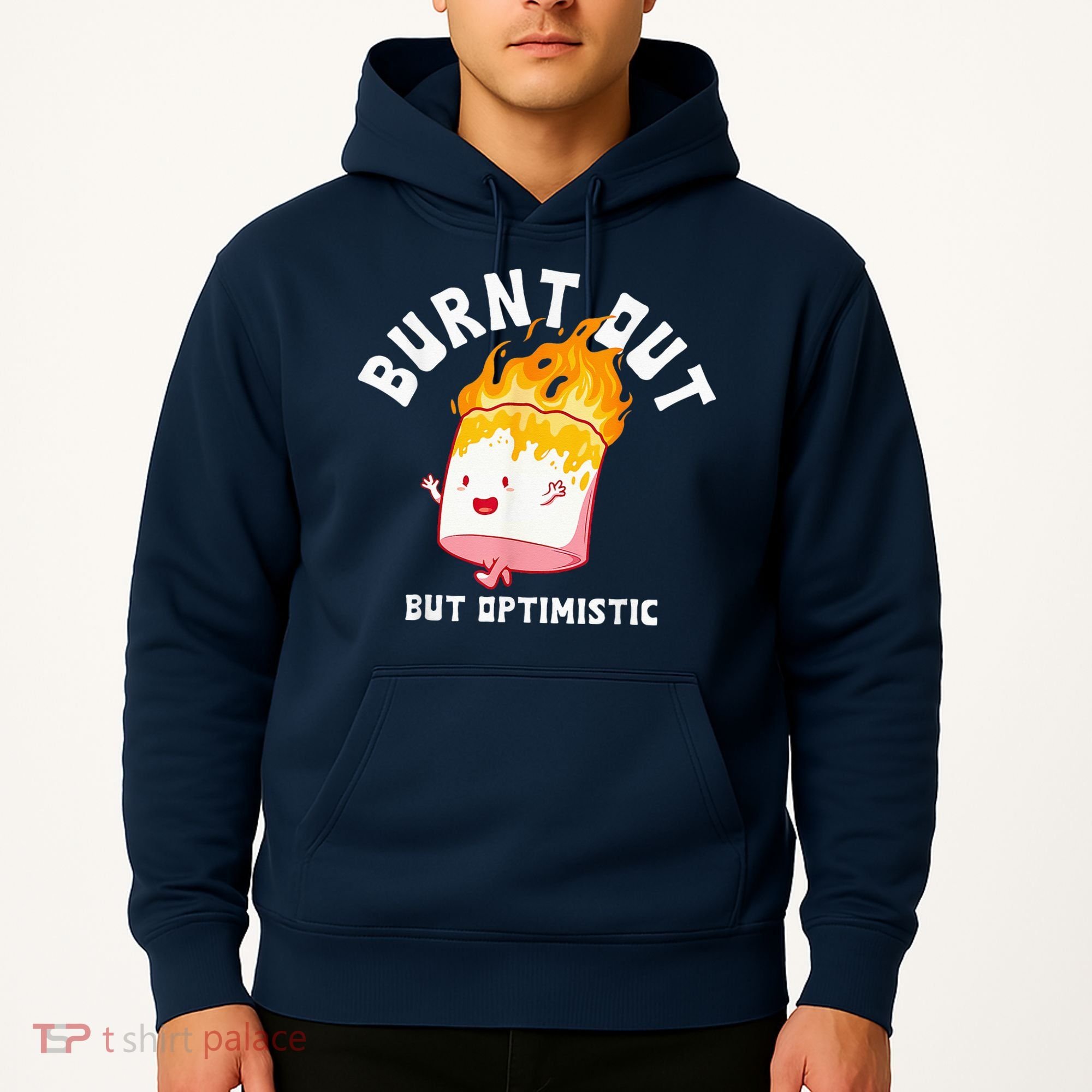Burnt Out But Optimistics Funny Saying Humor Quote Hoodie