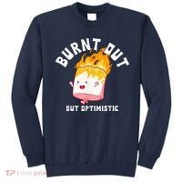 Burnt Out But Optimistics Funny Saying Humor Quote Sweatshirt thumb 0