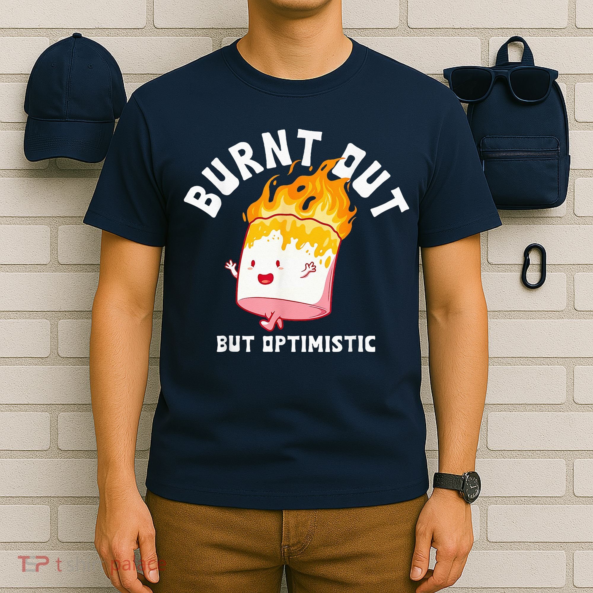Burnt Out But Optimistics Funny Saying Humor Quote T-Shirt