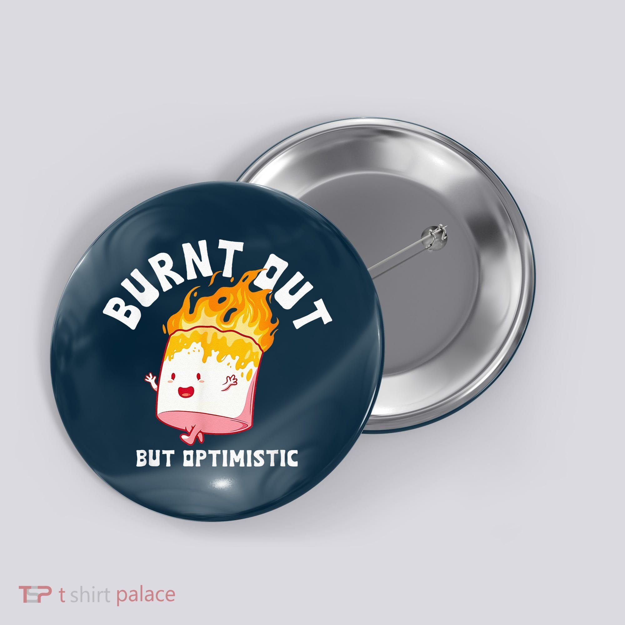 Burnt Out But Optimistics Funny Saying Humor Quote Button