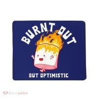 Burnt Out But Optimistics Funny Saying Humor Quote Mousepad thumb 0