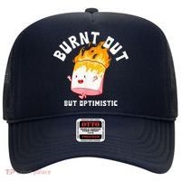 Burnt Out But Optimistics Funny Saying Humor Quote Hat thumb 0