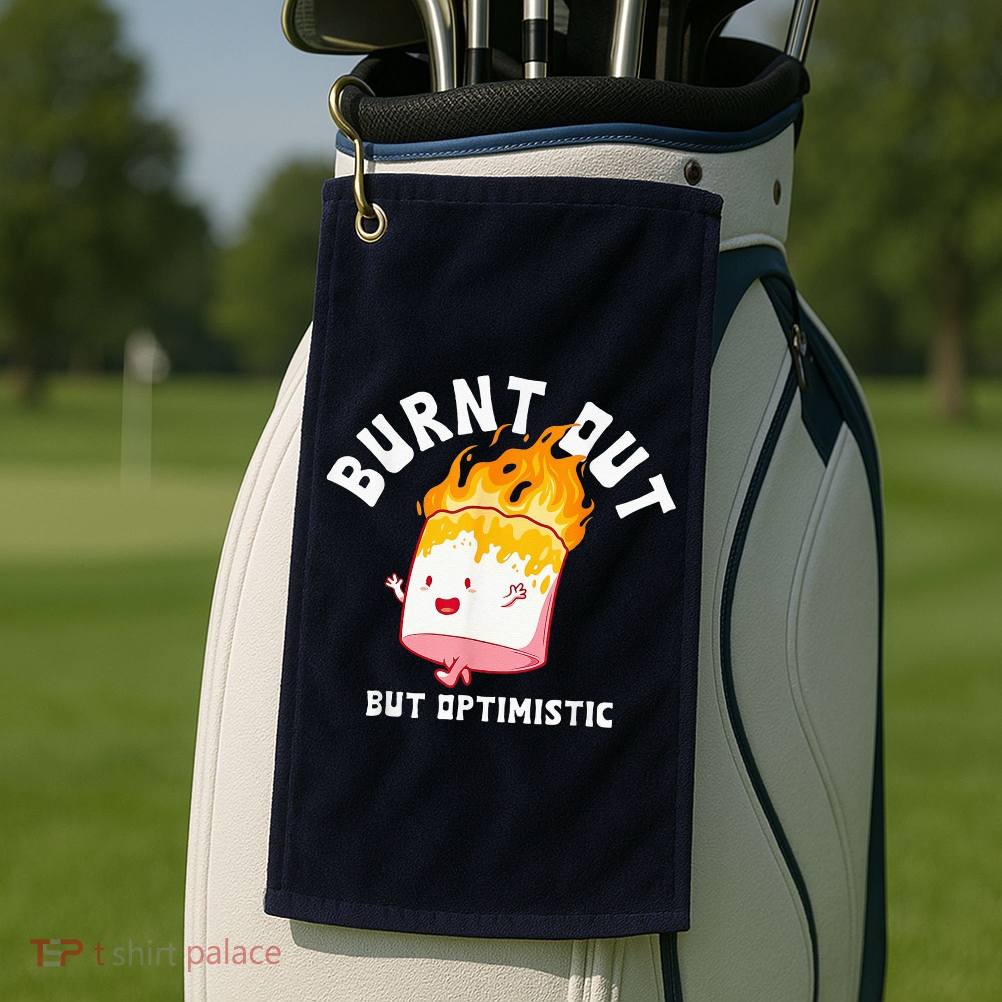 Burnt Out But Optimistics Funny Saying Humor Quote Golf Towel