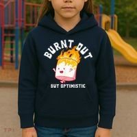 Burnt Out But Optimistics Funny Saying Humor Quote Kids Hoodie thumb 3