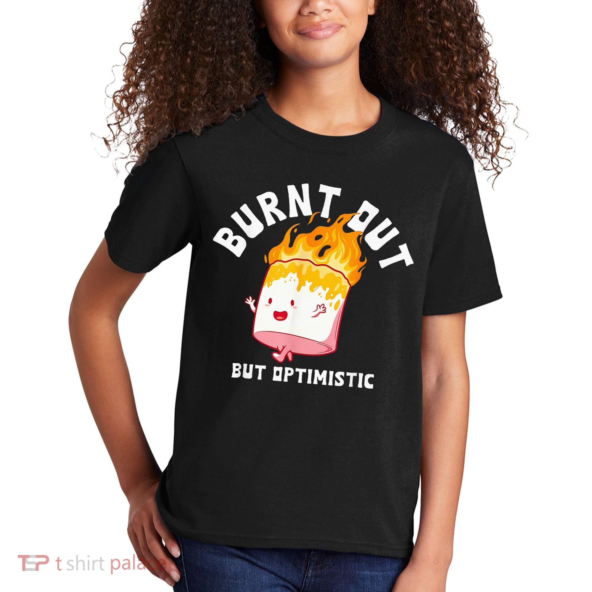 Burnt Out But Optimistics Funny Saying Humor Quote Kids T-Shirt