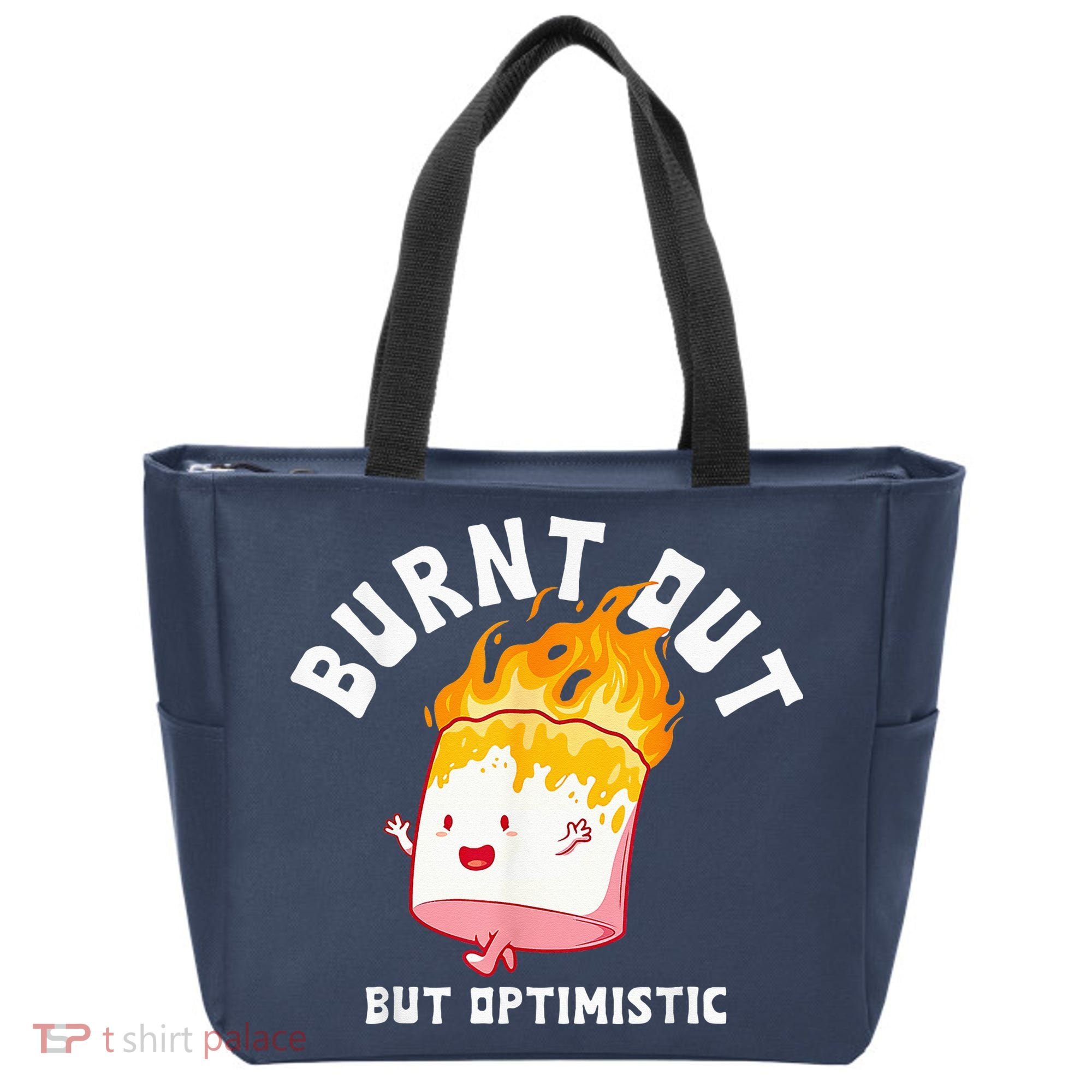 Burnt Out But Optimistics Funny Saying Humor Quote Tote Bag
