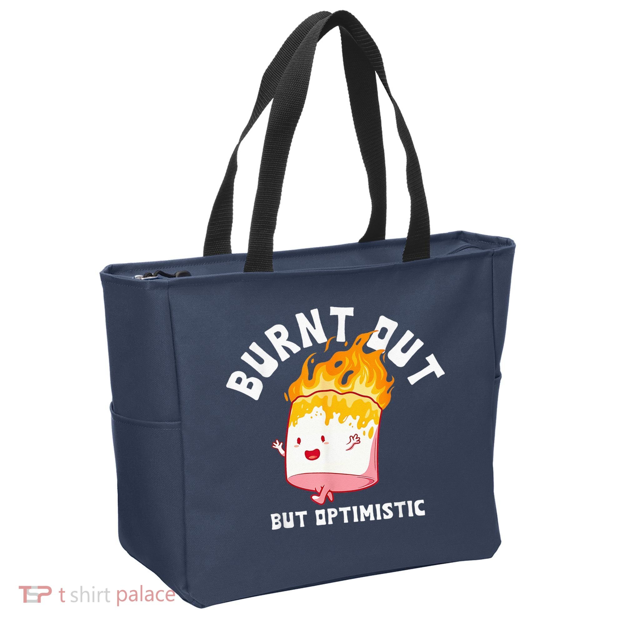 Burnt Out But Optimistics Funny Saying Humor Quote Tote Bag