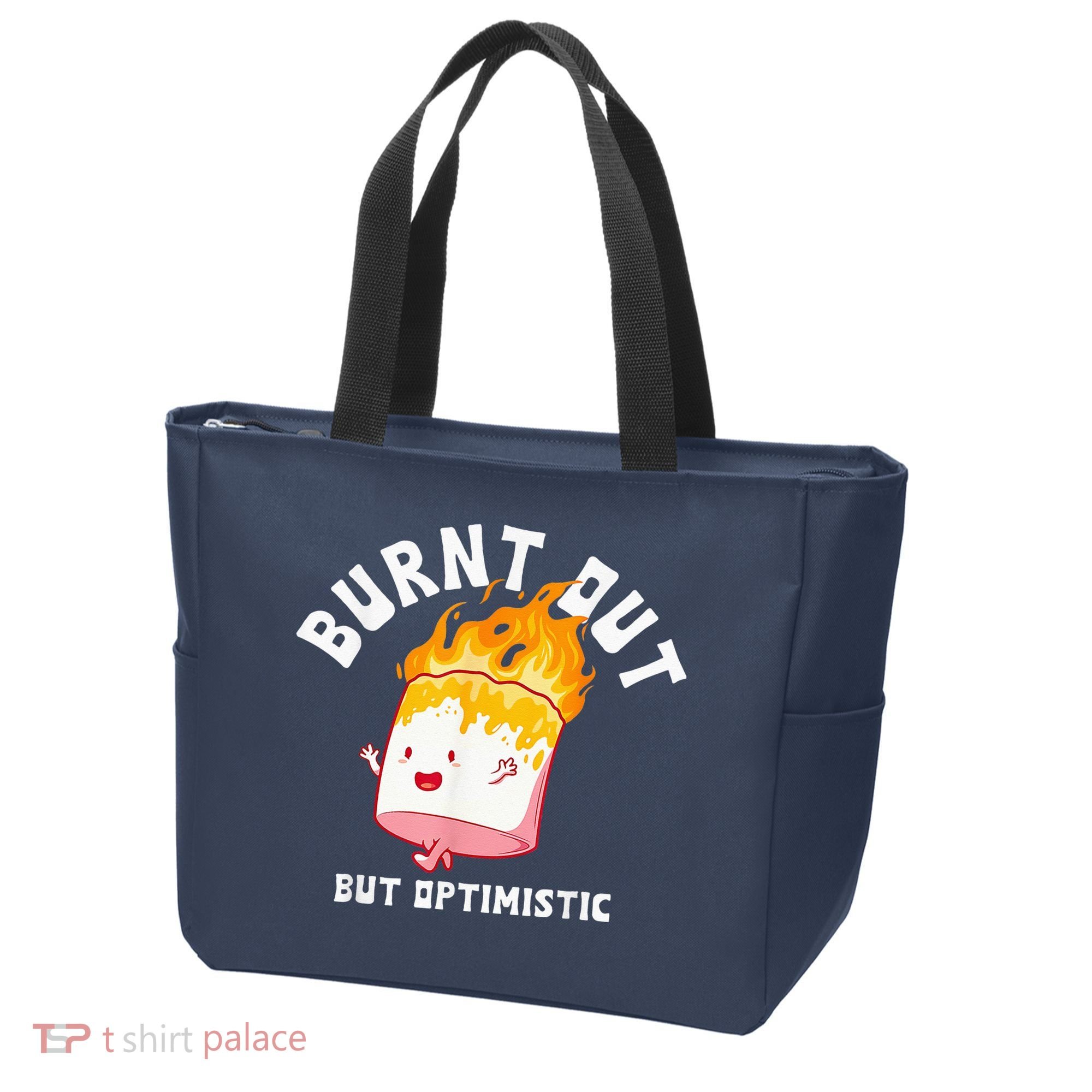 Burnt Out But Optimistics Funny Saying Humor Quote Tote Bag