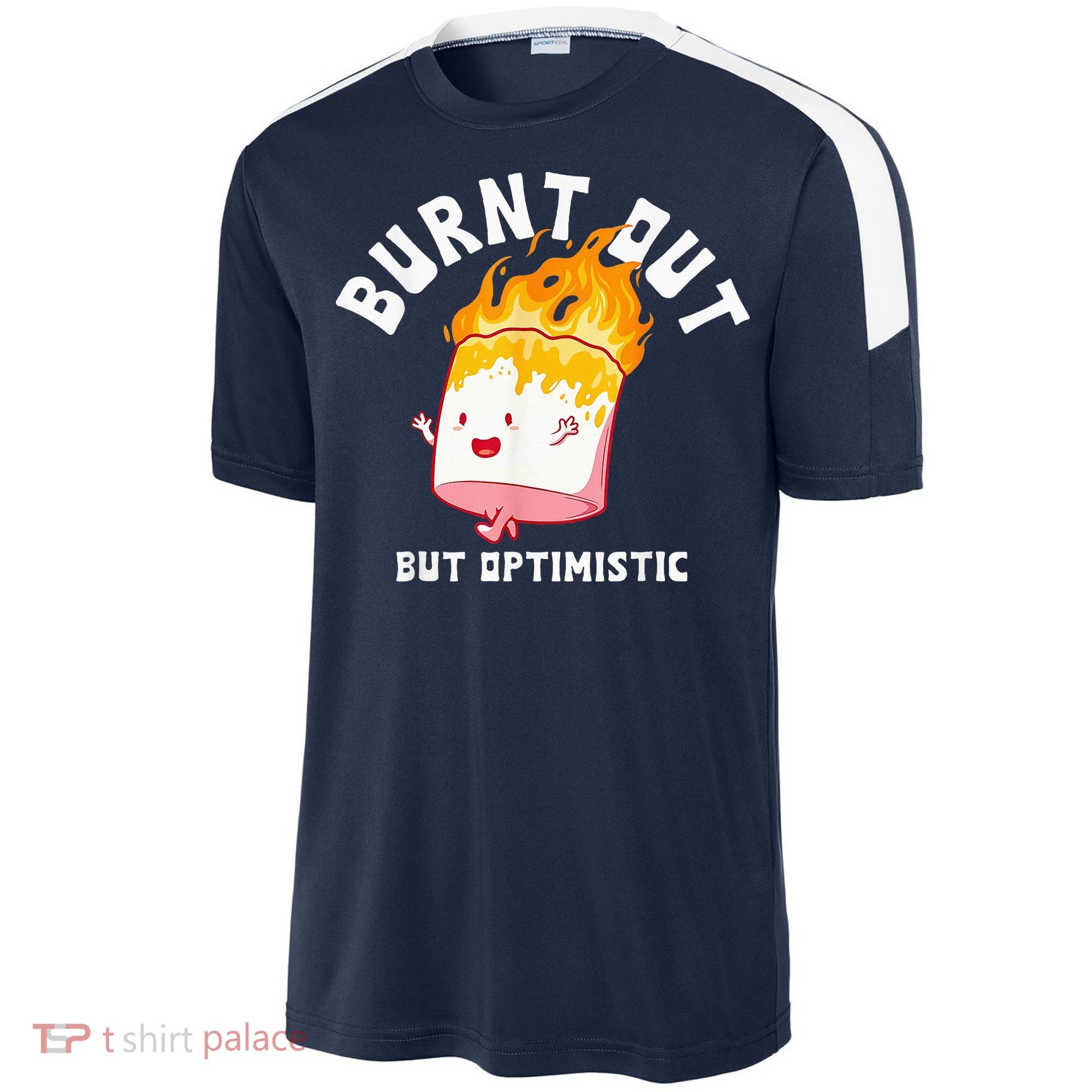 Burnt Out But Optimistics Funny Saying Humor Quote Sport-Tek Competitor United Soccer Jersey